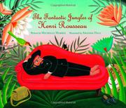 Book Cover for THE FANTASTIC JUNGLES OF HENRI ROUSSEAU