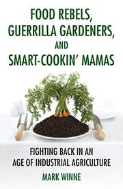 Book Cover for FOOD REBELS, GUERRILLA GARDENERS, AND SMART-COOKIN' MAMAS