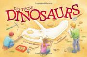 Cover art for DIG THOSE DINOSAURS