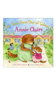Book Cover for IT’S YOUR FIRST DAY OF SCHOOL, ANNIE CLAIRE