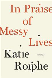 Cover art for IN PRAISE OF MESSY LIVES