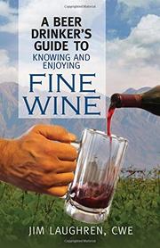 Cover art for A Beer Drinker's Guide To Knowing And Enjoying Fine Wine