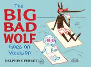 Book Cover for THE BIG BAD WOLF GOES ON VACATION