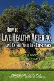Book Cover for HOW TO LIVE HEALTHY AFTER 40, AND EXTEND YOUR LIFE EXPECTANCY