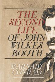 Cover art for THE SECOND LIFE OF JOHN WILKES BOOTH