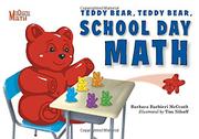 Book Cover for TEDDY BEAR, TEDDY BEAR, SCHOOL DAY MATH