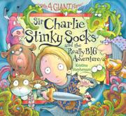 Cover art for SIR CHARLIE STINKY SOCKS AND THE REALLY BIG ADVENTURE