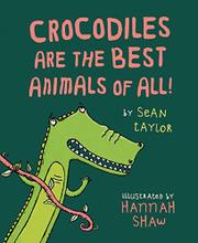 Cover art for CROCODILES ARE THE BEST ANIMALS OF ALL!