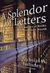 Cover art for A SPLENDOR OF LETTERS