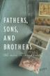 Cover art for FATHERS, SONS, AND BROTHERS