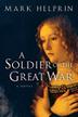 Cover art for A SOLDIER OF THE GREAT WAR
