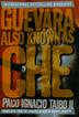 Cover art for GUEVARA, ALSO KNOWN AS CHE