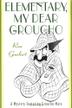 Cover art for ELEMENTARY, MY DEAR GROUCHO