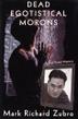 Cover art for DEAD EGOTISTICAL MORONS