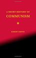 Cover art for A SHORT HISTORY OF COMMUNISM