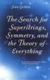 Cover art for THE SEARCH FOR SUPERSTRINGS, SYMMETRY, AND THE THEORY OF EVERYTHING