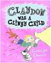 Cover art for CLAYDON WAS A CLINGY CHILD