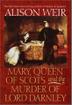 Cover art for MARY, QUEEN OF SCOTS, AND THE MURDER OF LORD DARNLEY