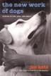 Cover art for THE NEW WORK OF DOGS