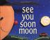 Cover art for SEE YOU SOON MOON