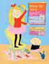 Cover art for HOW TO BE A BABY--BY ME, THE BIG SISTER