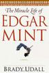 Cover art for THE MIRACLE LIFE OF EDGAR MINT