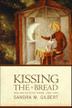 Cover art for KISSING THE BREAD