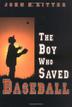Cover art for THE BOY WHO SAVED BASEBALL