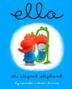 Cover art for ELLA THE ELEGANT ELEPHANT