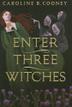 Cover art for ENTER THREE WITCHES