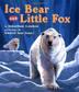 Cover art for ICE BEAR AND LITTLE FOX