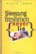 Cover art for SLEEPING FRESHMEN NEVER LIE