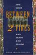 Cover art for BETWEEN TWO FIRES
