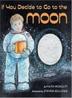 Cover art for IF YOU DECIDE TO GO TO THE MOON