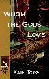Cover art for WHOM THE GODS LOVE