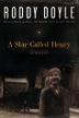 Cover art for A STAR CALLED HENRY