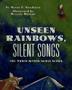 Cover art for UNSEEN RAINBOWS, SILENT SONGS