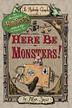 Cover art for HERE BE MONSTERS!