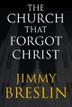Cover art for THE CHURCH THAT FORGOT CHRIST