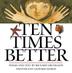 Cover art for TEN TIMES BETTER