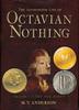 Cover art for THE ASTONISHING LIFE OF OCTAVIAN NOTHING, TRAITOR TO THE NATION