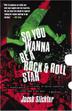 Cover art for SO YOU WANNA BE A ROCK & ROLL STAR