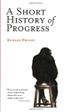 Cover art for A SHORT HISTORY OF PROGRESS