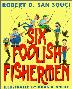 Cover art for SIX FOOLISH FISHERMAN