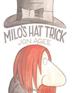 Cover art for MILO’S HAT TRICK