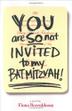 Cover art for YOU ARE SO NOT INVITED TO MY BAT  MITZVAH!