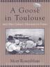 Cover art for A GOOSE IN TOULOUSE