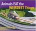 Cover art for ANIMALS EAT THE WEIRDEST THINGS