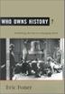 Cover art for WHO OWNS HISTORY?