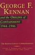 Cover art for GEORGE F. KENNAN AND THE ORIGINS OF CONTAINMENT, 1944-1946